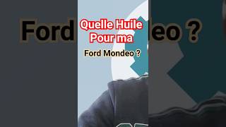 Quelle Huile choisir pour vidange Ford Mondeo Diesel tdci | #shorts #shortsvideo #ford #fordmondeo