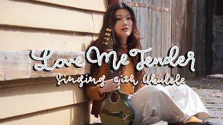 Love Me Tender - Elvis Presley  | Ukulele Cover