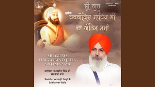 Sri Guru Hargobind Ji Da Antim Sama, Pt. 1