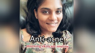 Anti-acne morning skincare routine | works best during periods | prevents and treat breakouts