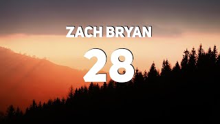 Zach Bryan - 28 (Lyrics)