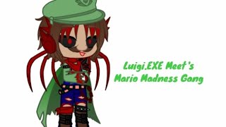 Luigi.EXE Meet's Mario Madness Gang! (Gacha Club)