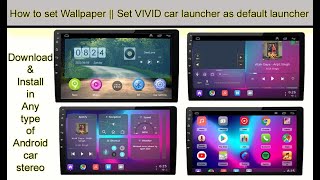 How to set wallpaper || Set VIVID car launcher as default launcher || How to change theme