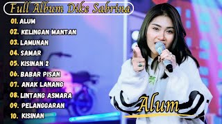 ALUM - DIKE SABRINA FULL ALBUM TERBARU 2024