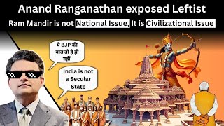 Anand Ranganathan Exposed the Leftist | Ram Mandir is Civilizational Issue | BJP  | Ep. 16