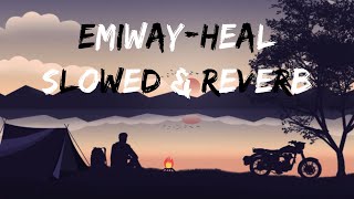 HEAL - EMIWAY (Slowed & Reverb) Part-2