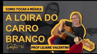 Como tocar a música A Loira do Carro Branco