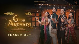 Ghor Andhari Song Teaser | Jahnvi Shrimankar & Gaurav Dhola | Bhavin, Twinkal, Aakash, Vidhi