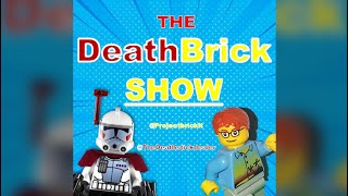 The DeathBrick Show Episode 11, Our Thoughts on the 25th Anniversary Star Wars sets!!