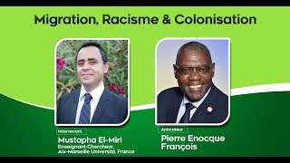 Migration, Racisme & Colonisation avec Professeur Mustapha El-Miri