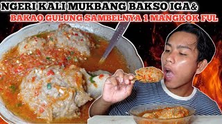 NGERII!! MUKBANG BAKSO IGA&BAKSO GULUNG SAMBELNYA SATU MANGKOK FULL