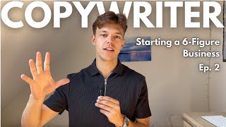 Starting a 6-Figure Copywriting Business | Ep. 2