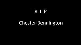 R.I.P. Chester Bennington (покойся с миром Честер Беннингтон)