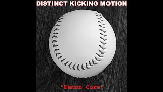 Distinct Kicking Motion - Demon Core