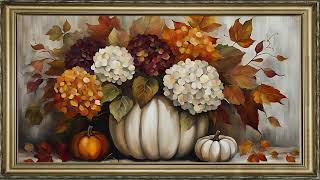 FRAMED TV ART FALL SCREENSAVER HYDRANGEA PUMPKINS FLORAL ABSTRACT PAINTING NO SOUND WALLPAPER 4K