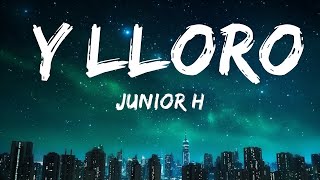 Junior H - Y LLORO |25min