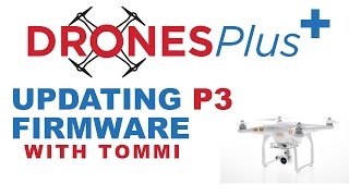 DJI Phantom 3 Firmware Upgrade (Works on Standard, Advance, & Professional Versions)