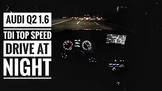 Audi Q2 1.6 TDI (2019) | POV Drive on German Autobahn at night - Top Speed drive