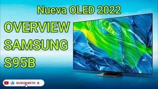 ⭐SAMSUNG S95B Smart Tv OLED UHD NUEVA LINEA 2022: Overview en Español (English Subtitles)