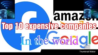 Top 10 expensive companies|Amazon|Google