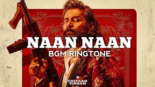 Naan Naan BGM Ringtone | Mahaan | Remix Ringtone Download