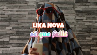 Lika Nova - Sé que fallé (Letra)