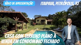 Casa à venda com terreno plano em condomínio fechado de Itaipava | Vídeo tour de apresentação