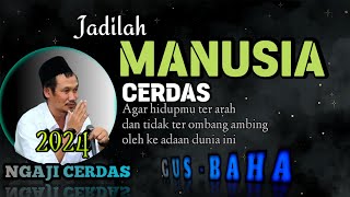 🟢 GUS BAHA || MENCARI KETENANGAN HIDUP//ngajicerdasgusbaha