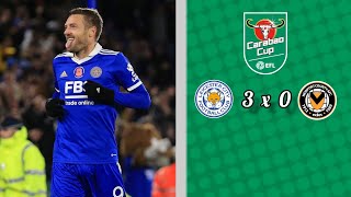 VARDY FEZ 2 GOLAÇOS - Leicester City 3 x 0 Newport County | All Goals and Extended Highlights