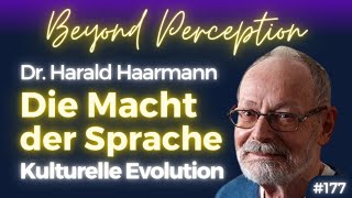 Die verborgene Macht der Sprache: Wie uns Worte, Kultur & Mythen formen | Dr. Harald Haarmann (#177)