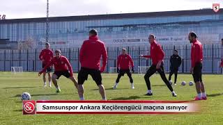 Samsunspor Ankara Keçiörengücü maçına ısınıyor | Samsun ve Haber