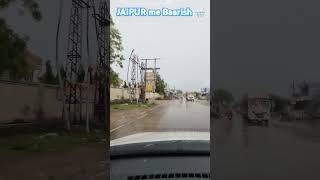 Jaipur Me Baarish 🌧 | Rain Days Come In Jaipur City | Car Lovers Go Out Side In Rain #rain #days