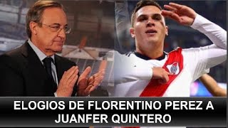 FLORENTINO PEREZ ELOGIA A JUANFER QUINTERO RIVER PLATE