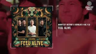 Manifest Destiny & Revolve & MC Flo - Feel Alive