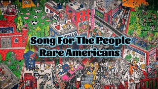 Rare Americans - Song For The People (Lyrics)