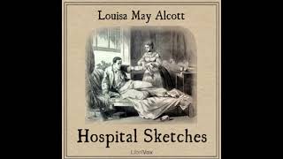 Hospital Sketches by Louisa May Alcott Full Audiobook