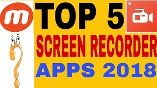 TOP 5 SCREEN RECORDER | FIVE BEST SCREEN RECORDER | BEST SCREEN RECORDER APPS