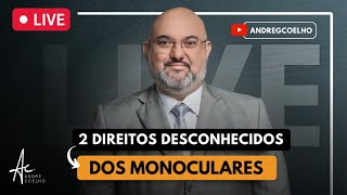 DOIS DIREITOS DESCONHECIDOS DOS MONOCULARES