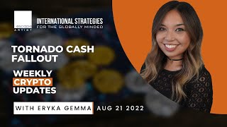 Tornado Cash Fallout - Weekly Crypto Updates with Eryka! Aug 21 2022