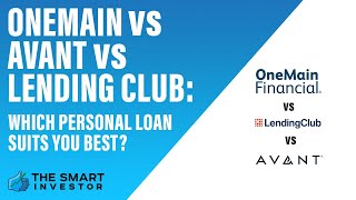 OneMain Vs Avant Vs LendingClub: Which Personal Loan Suits You Best?