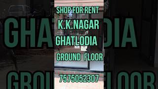 Shop For rent | K.K Nagar Ghatlodia | IN AHMEDABAD CITY |11 June 2023