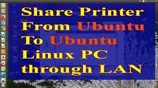 How to Share Printer from Ubuntu to Ubuntu PC through LAN 🔥🔥🔥