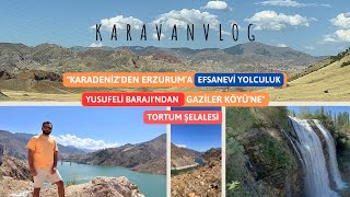 "KARADENİZ'DEN ERZURUM'A EFSANEVİ YOLCULUK: YUSUFELİ BARAJI VE TORTUM ŞELALESİ'NDEN GAZİLER KÖYÜ'NE"