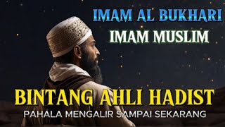 KISAH IMAM AL BUKHARI DAN IMAM MUSLIM