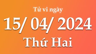 Tử Vi Ngày 15/04/2024 Của 12 Con Giáp | Triệu phú tử vi