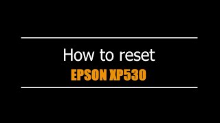 Reset Epson XP530  - Unlimited - Ink Pads - Reset 100% Virus Free - Reset Epson AP