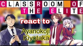 React to Ayanokoji | Classroom of the elite react to Ayanokoji Kiyotaka |