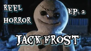 Reel Horror Ep. 2 | Jack Frost