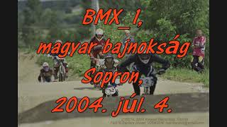 BMX 1, magyar bajnokság, Sopron 4 júl 2004