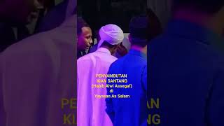 KIAN SANTANG (habib alwi assegaf).Disambut Histeris